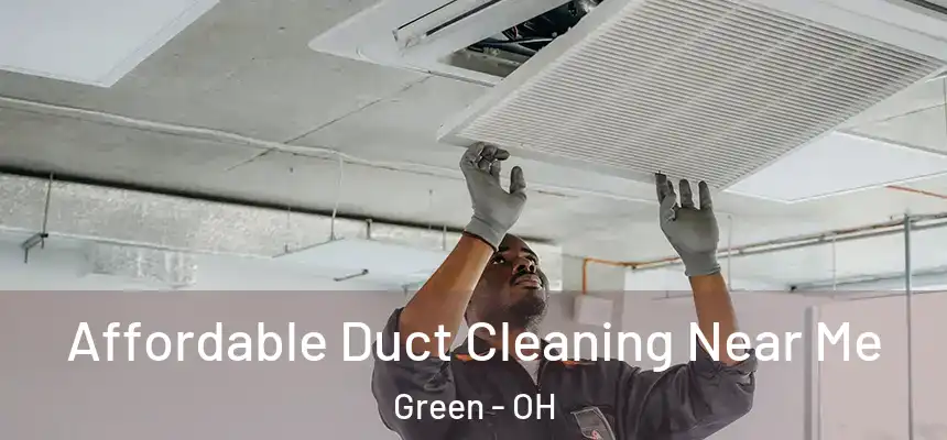 Affordable Duct Cleaning Near Me Green - OH
