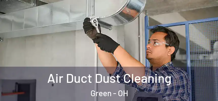  Air Duct Dust Cleaning Green - OH