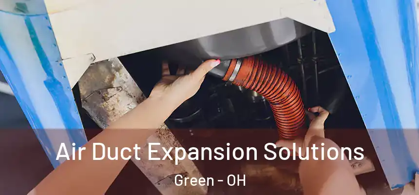  Air Duct Expansion Solutions Green - OH