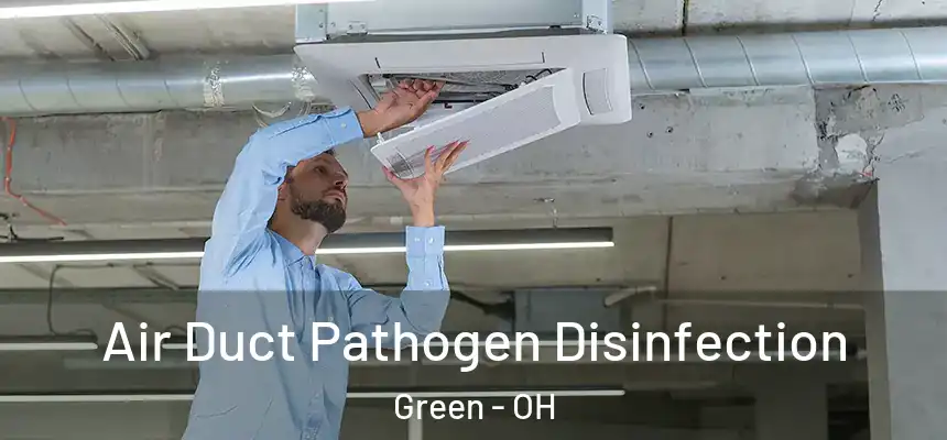 Air Duct Pathogen Disinfection Green - OH