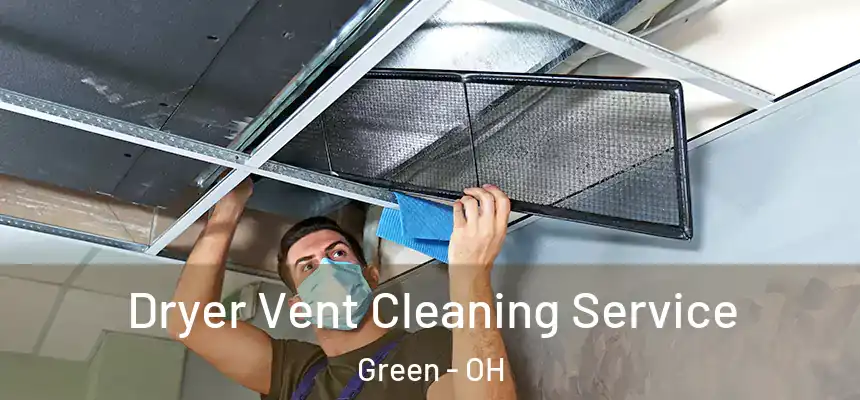  Dryer Vent Cleaning Service Green - OH