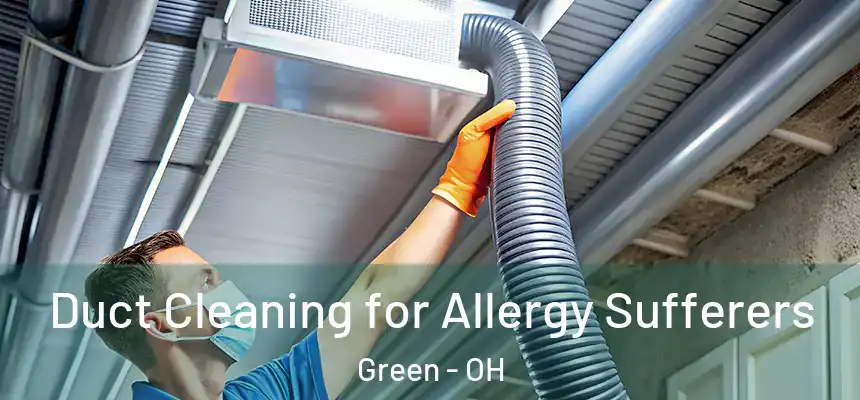  Duct Cleaning for Allergy Sufferers Green - OH