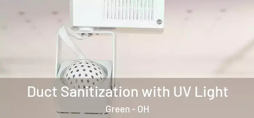  Duct Sanitization with UV Light Green - OH