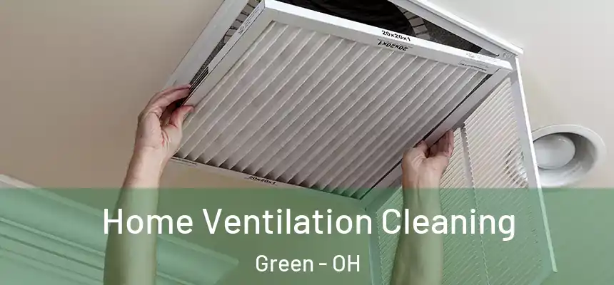 Home Ventilation Cleaning Green - OH