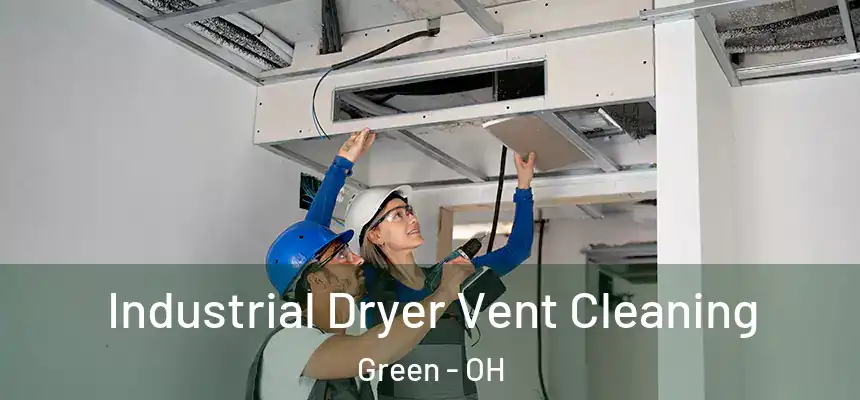  Industrial Dryer Vent Cleaning Green - OH