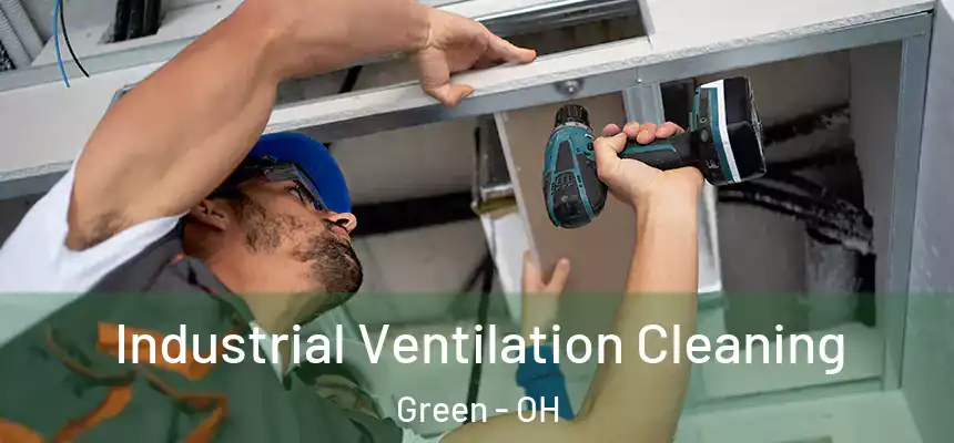  Industrial Ventilation Cleaning Green - OH