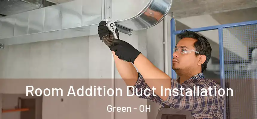 Room Addition Duct Installation Green - OH