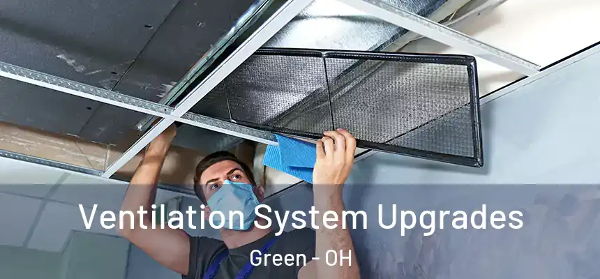 Ventilation System Upgrades Green - OH